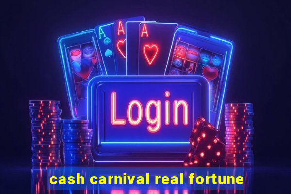 cash carnival real fortune